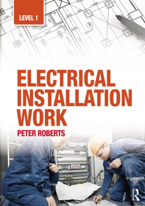Electrical Installation Work Level 1 by Peter Roberts | Technical Books ...