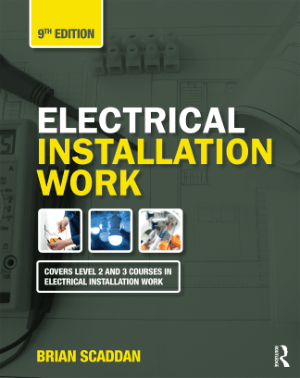 Electrical Installation Work Ninth Edition by Brian Scaddan | Technical ...