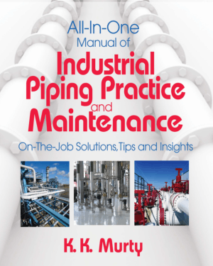 All-In-One Manual of Piping Practice and Maintenance on the Job Solutions, Tips and Insights by K. K. Murty Technical Books Pdf | Download Free PDF Books, Notes, and Study Material...